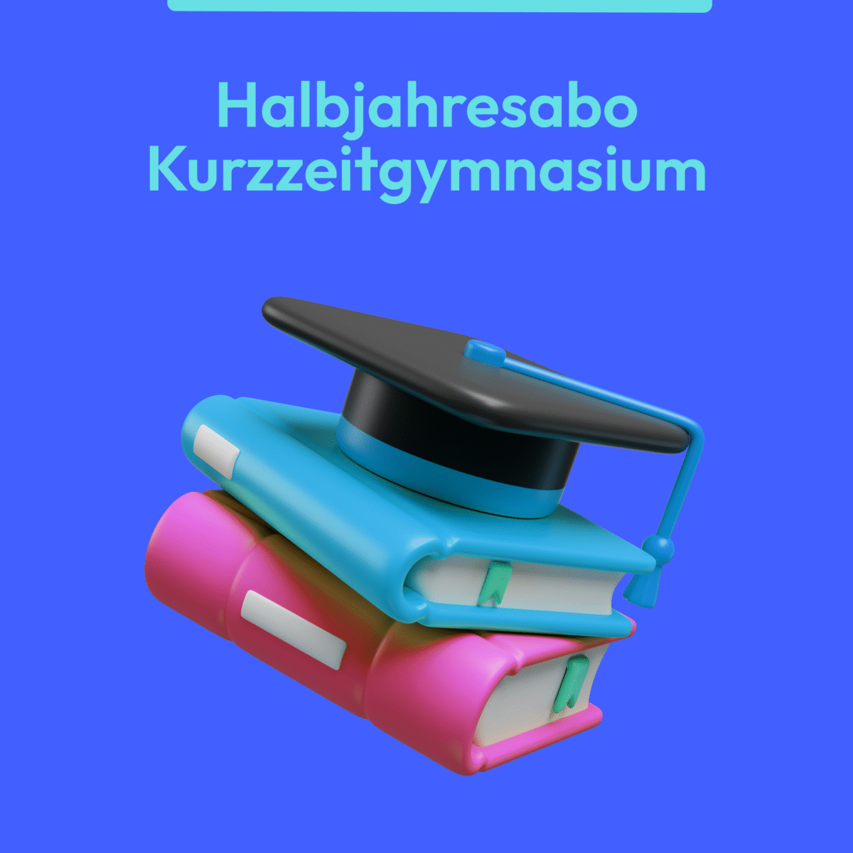 6-Monate Abo <br> Kurzzeitgymnasium
